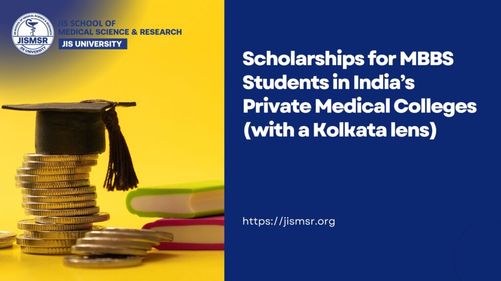 Scholarships for MBBS Students in India’s Private Medical Colleges (with a Kolkata lens)